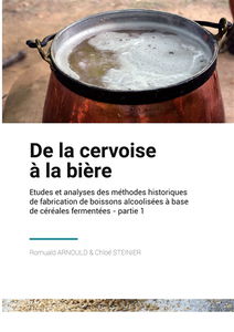 De la Cervoise à la Bière : Etudes et analyses des méthodes historique de fabrication de boissons alcoolisées à base de céréales fermentées