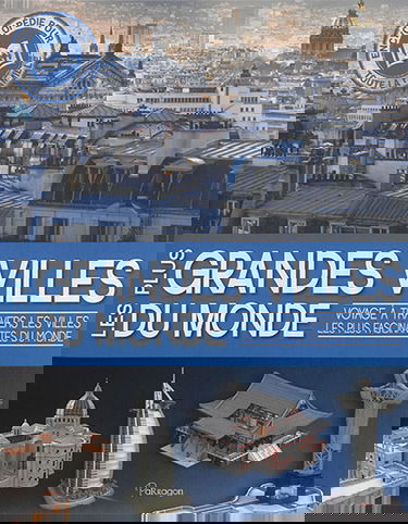 Les plus grandes villes du monde : voyage à travers les villes les plus fascinantes du monde