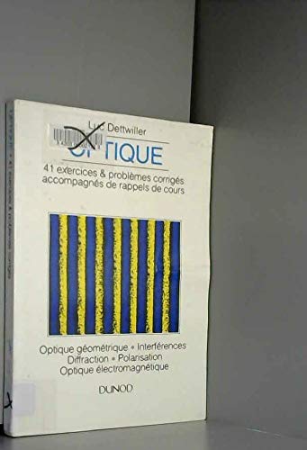 Optique : 41 exercices et problèmes corrigés, accompagnés de rappels de cours
