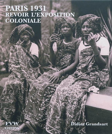 Couverture de Paris 1931 : revoir l'Exposition coloniale