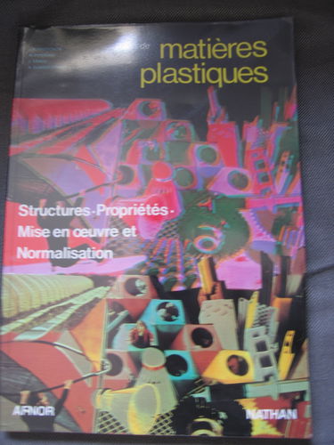 Précis de matières plastiques : structures, propriétés, mise en oeuvre et normalisation