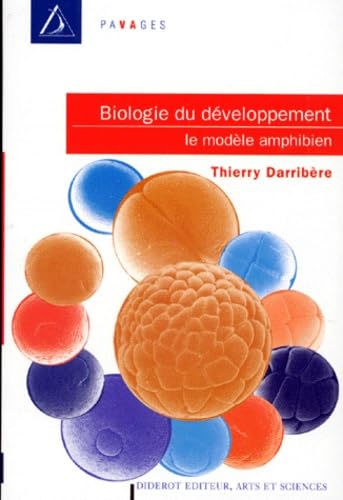 Biologie du développement. Vol. 1. Le modèle amphibien