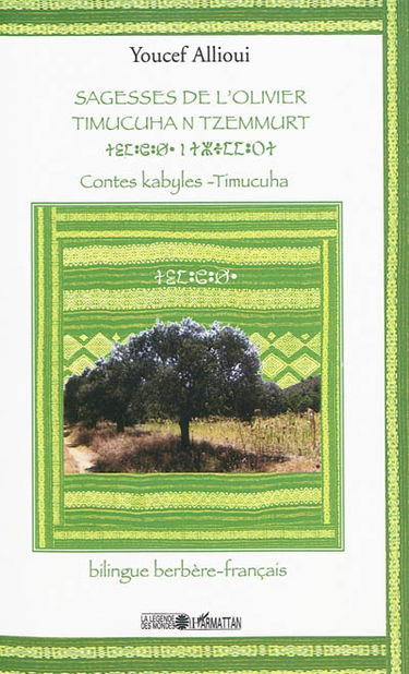 Sagesses de l'olivier : contes kabyles-timucuha. Timucuha n tzemmurt