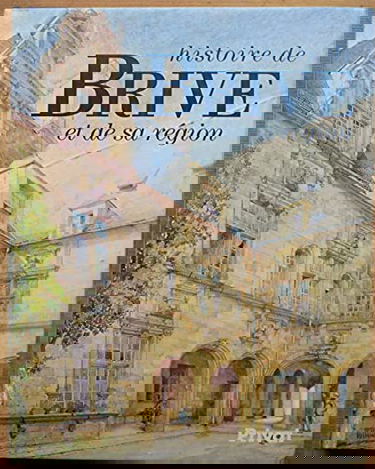 Histoire de Brive et de sa région