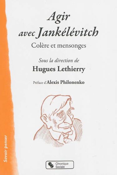 Agir avec Jankélévitch : colère et mensonges
