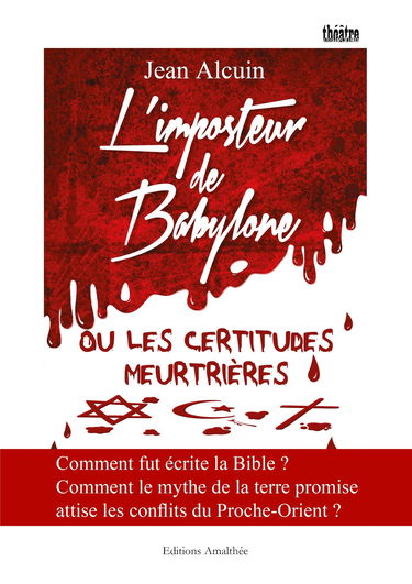 L'imposteur de Babylone ou les certitudes meurtrières
