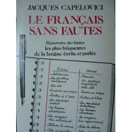 Couverture de Le francais sans fautes: Repertoire des erreurs les plus frequentes de la langue ecrite et parlee (French Edition)