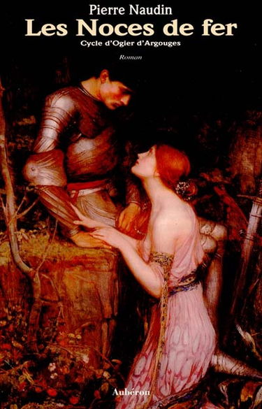 Cycle d'Ogier d'Argouges. Vol. 5. Les noces de fer