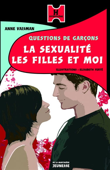 Questions de garçons. Vol. 1. La sexualité, les filles et moi