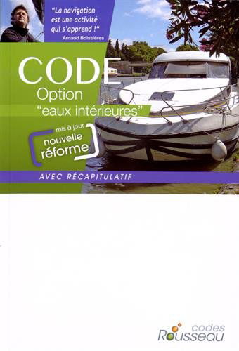 Permis bateau Rousseau. Code option eaux intérieures : préparation à l'examen, avec récapitulatif : inclus VHF & écologie
