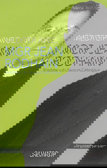 Méditer avec Mgr Jean Rodhain : méditations sur la charité