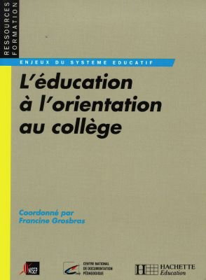 Couverture de L'éducation à l'orientation au collège