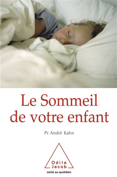 Le sommeil de votre enfant : mode d'emploi pour les parents d'un petit insomniaque