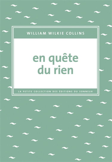 Couverture de En quête du rien : témoignage d'un voyageur anonyme par Wilkie Collins