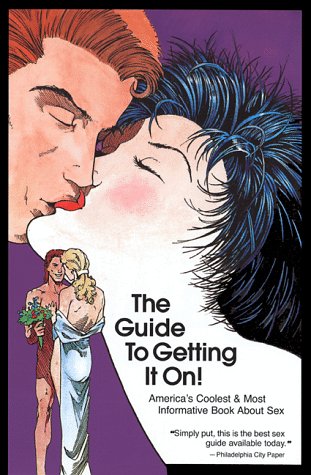 Couverture de The Guide to Getting it on: New and Mostly Wonderful Book About Sex