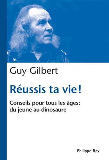 Réussis ta vie ! : conseils pour tous les âges : du jeune au dinosaure