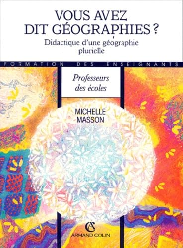 Vous avez dit géographies ? : didactique d'une géographie plurielle