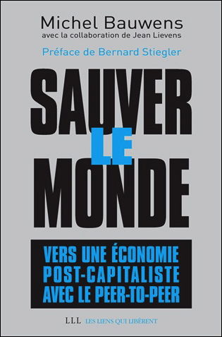 Sauver le monde : vers une économie post-capitaliste avec le peer-to-peer