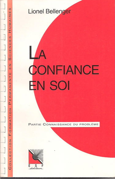 La confiance en soi: Connaissance du problème, applications pratiques