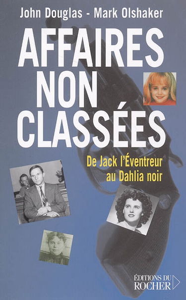 Affaires non classées : de Jack l'éventreur au Dahlia noir