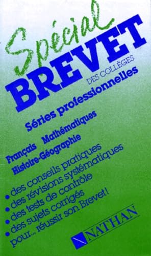 Spécial brevet des collèges : séries professionnelles, français, mathématiques, histoire, géographie
