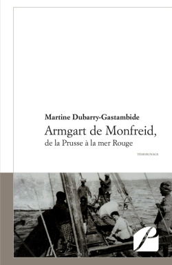 Armgart de Monfreid, de la Prusse à la mer Rouge