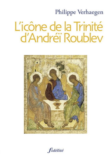 L'icône de la Trinité d'Andreï Roublev
