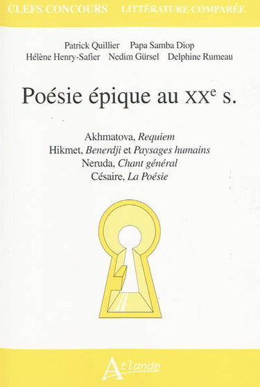Poésie épique au XXe siècle : Akhmatova, Requiem ; Hikmet, Benerdji et Paysages humains ; Neruda, Chant général ; Césaire, La poésie
