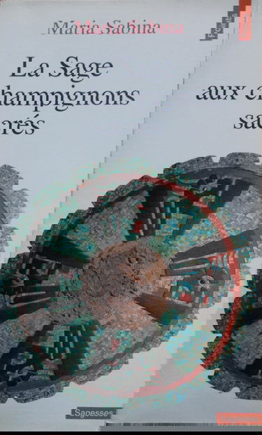 La Sage aux champignons sacrés. Le Champignon divin de l'immortalité