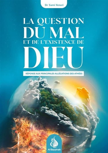 Couverture de La question du mal et de l'existence de Dieu : réponse aux principales allégations des athées