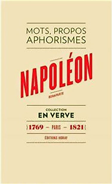 Napoléon Bonaparte : mots, propos, aphorismes : 1769, Paris, 1821