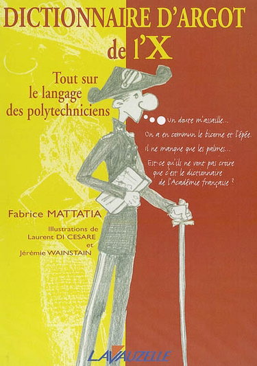 Couverture de Dictionnaire d'argot de l'X : tout sur le langage des polytechniciens