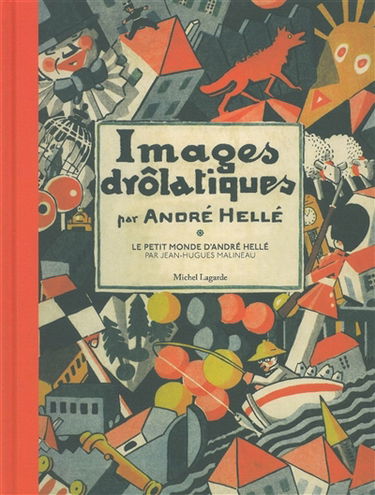 Images drôlatiques. Le petit monde d'André Hellé