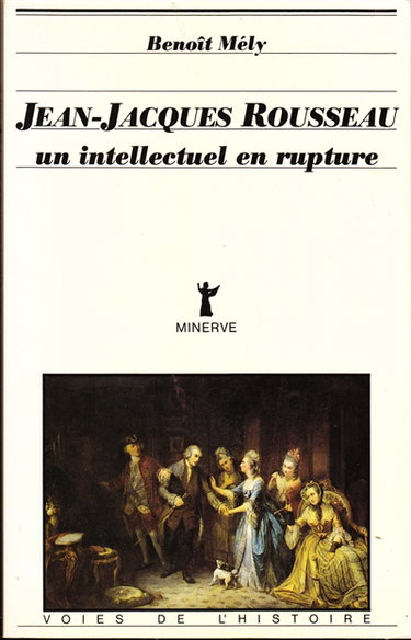 Couverture de Jean-Jacques Rousseau, un intellectuel en rupture