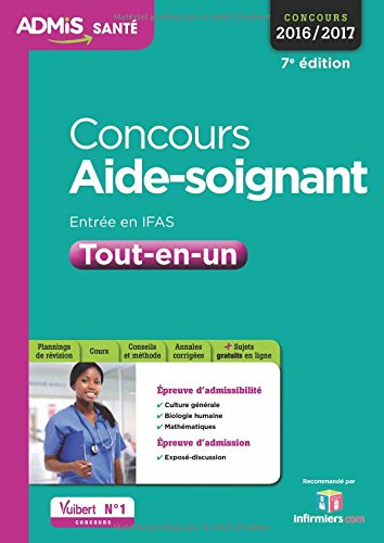 Concours aide-soignant, entrée en IFAS : tout-en-un : concours 2016-2017