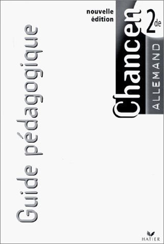 Chancen : Allemand 2de : Guide pédagogique