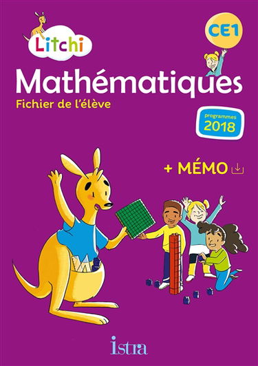 Litchi, mathématiques CE1 : fichier de l'élève : programmes 2018