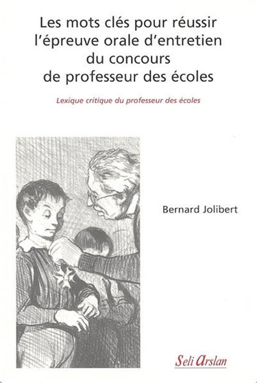 Les mots clés pour réussir l'épreuve orale d'entretien du concours de professeur des écoles : lexique critique du professeur des écoles