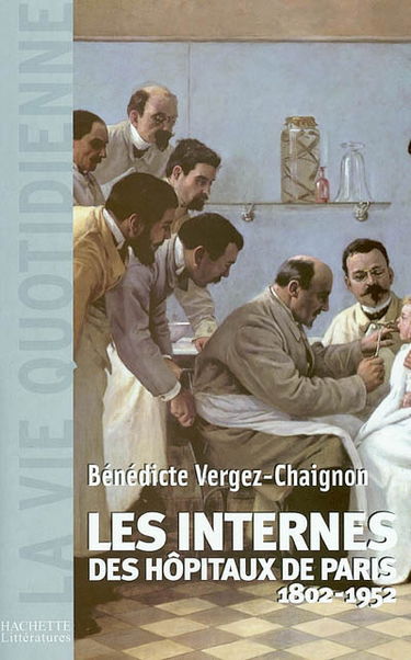 Les internes des Hôpitaux de Paris : 1802-1952