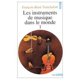 Les Instruments de musique dans le monde. Vol. 1