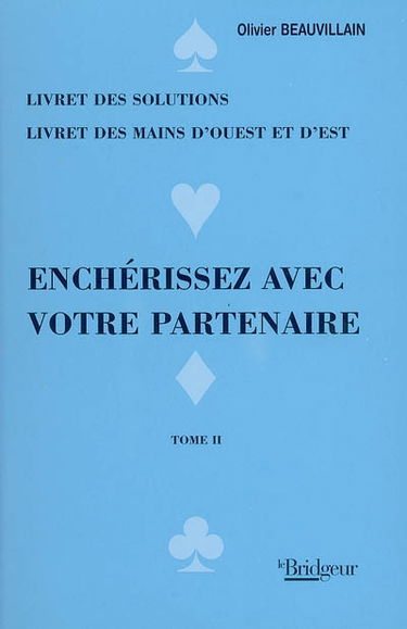 Enchérissez avec votre partenaire. Vol. 2. Donnes 73 à 114