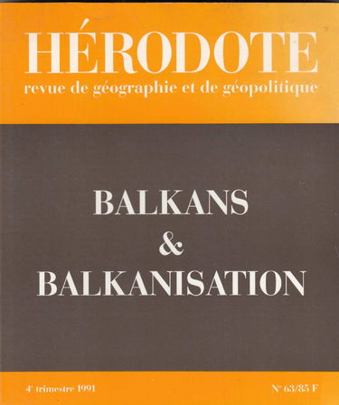 Hérodote, n° 63. Balkans et balkanisation