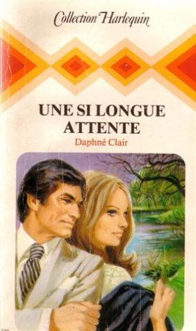 Une si longue attente : Collection : Collection harlequin n° 240
