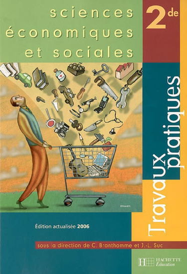 Sciences économiques et sociales 2de : travaux pratiques