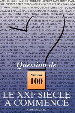 Question de, n° 100. LeLe XXIe siècle a commencé