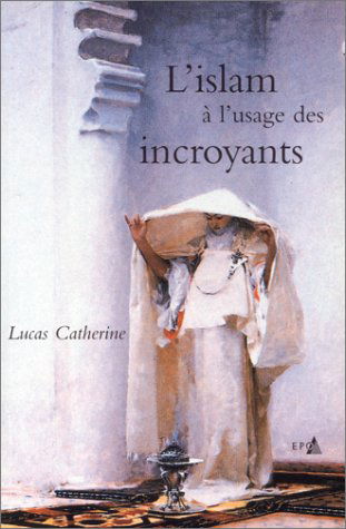 L'Islam à l'usage des incroyants