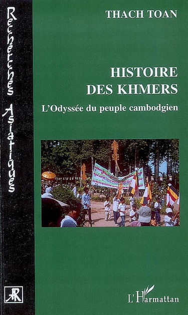 Histoire des Khmers ou L'odyssée du peuple cambodgien