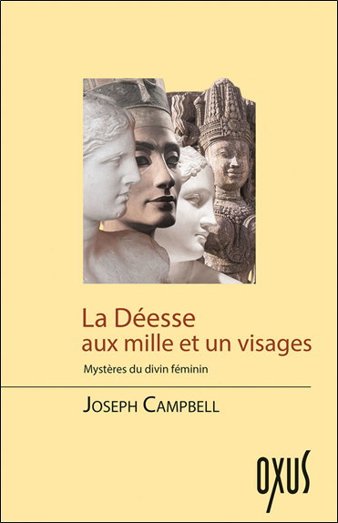Couverture de La déesse aux mille et un visages : mystères du divin féminin