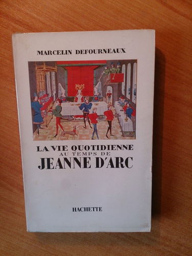 LA VIE QUOTIDIENNE AU TEMPS DE JEANNE D'ARC