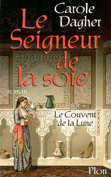 Le couvent de la Lune. Vol. 2. Le seigneur de la soie